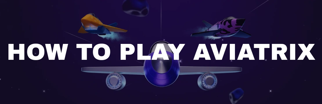 Aviatrix How to Play